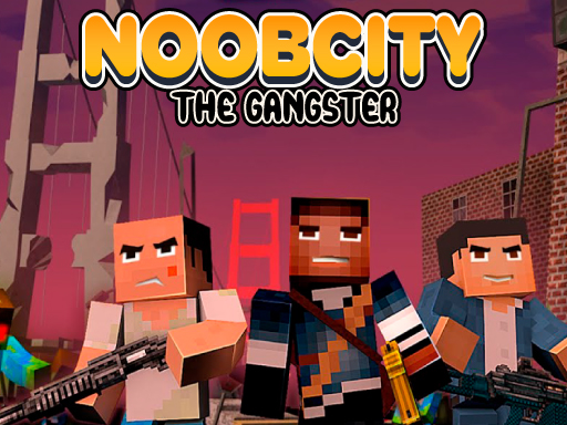 You are currently viewing Noob City The Gangster